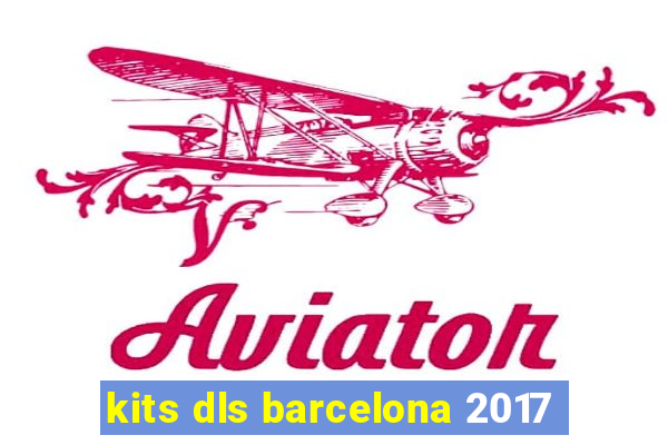 kits dls barcelona 2017